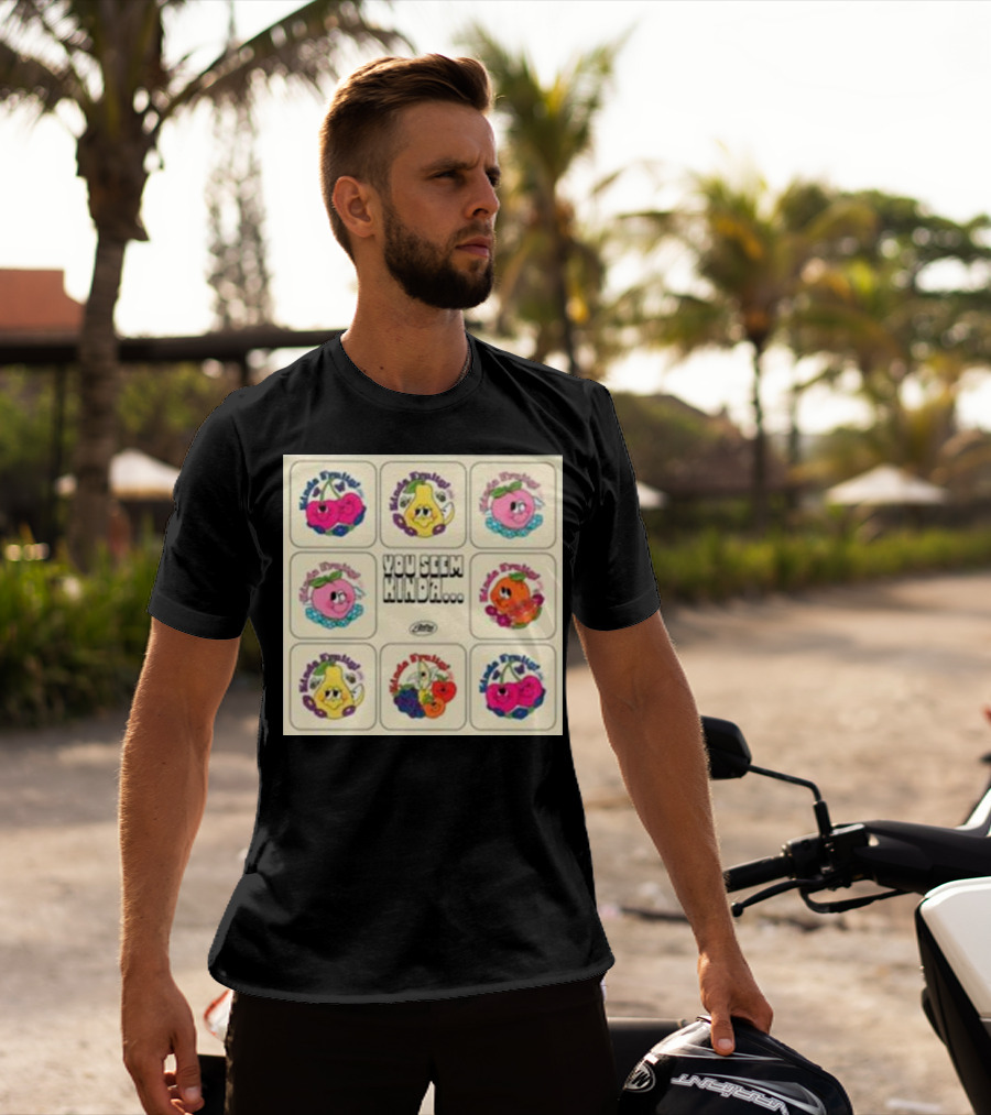 Kinda Fruity Cherry Pear Peach Cute Faces Vibes You Seem Kinda T-Shirt