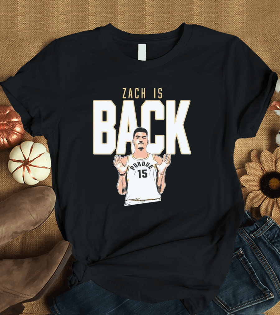 Zach Edey Purdue 15 Zach Is Back T-Shirt