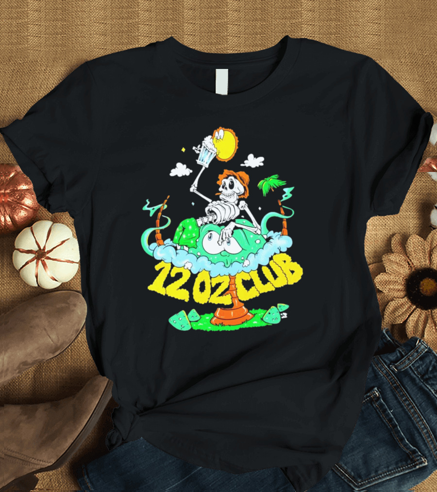 12 Oz Club Skeleton With Sunny Days Cheers Tropical Vibes T-Shirt