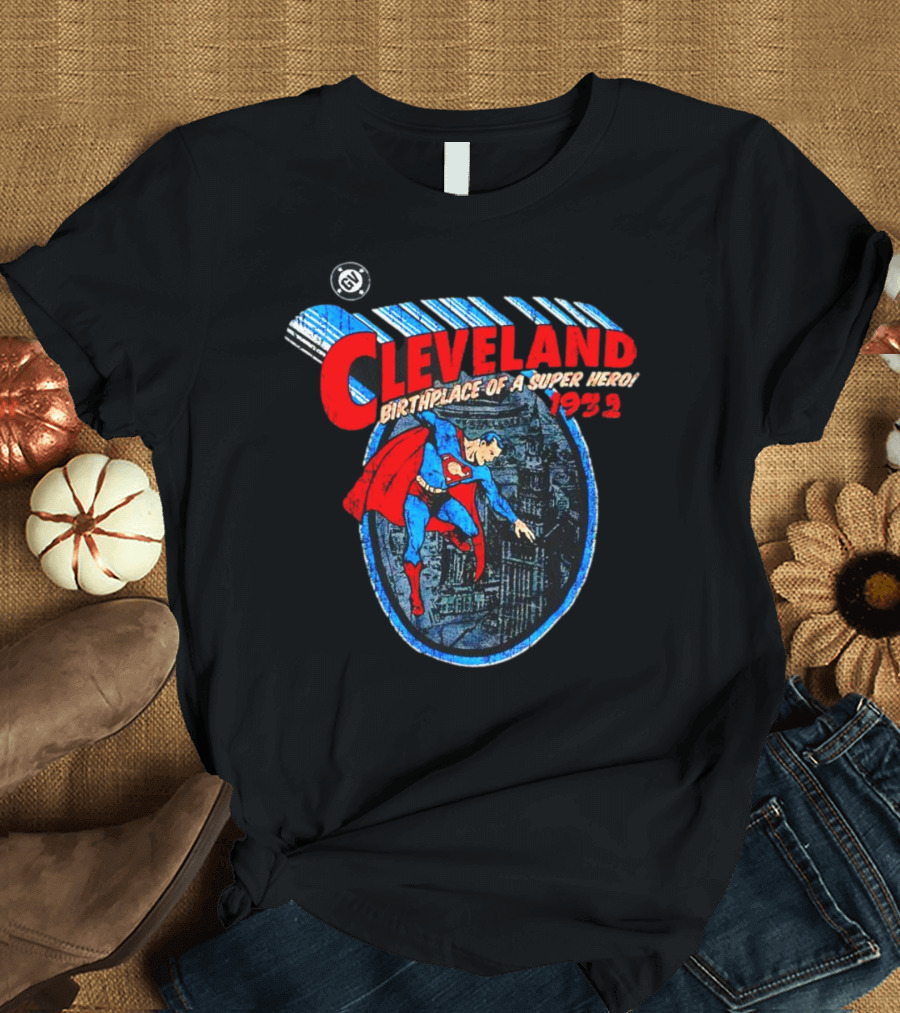 Cleveland Birthplace Of A Super Hero Superman 1932 T-Shirt