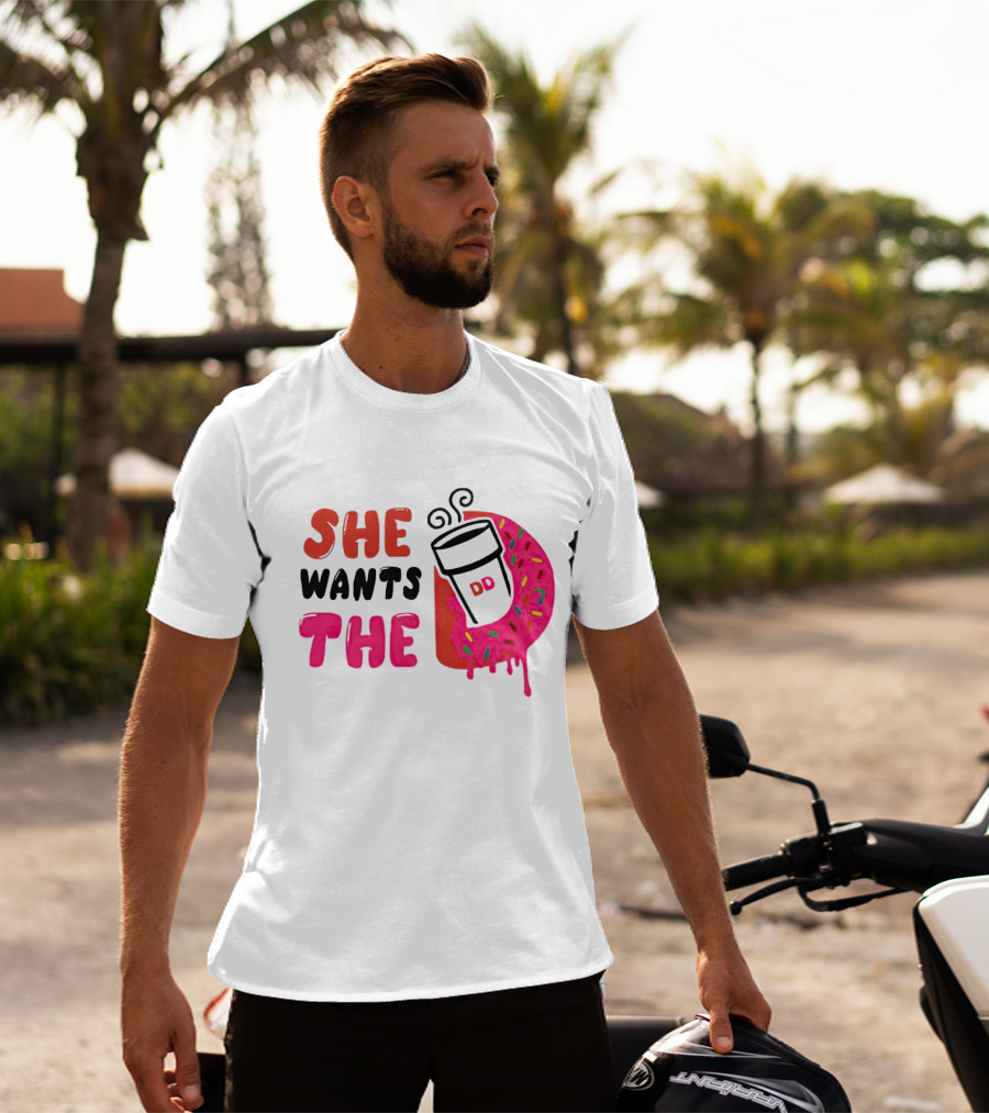 She Wants The Dunkin Donuts Coffee And Donut T-Shirt