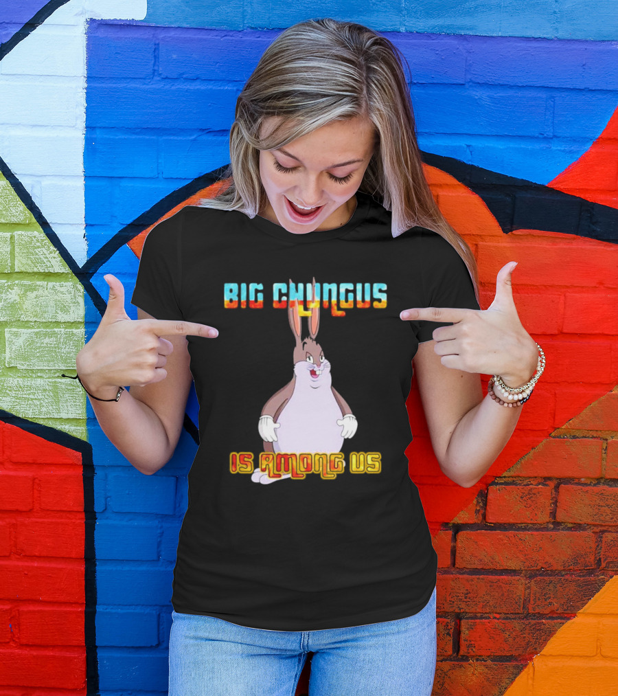 Big Chungus Is Among Us Meme Crossover Iconic Character Humor T-Shirt