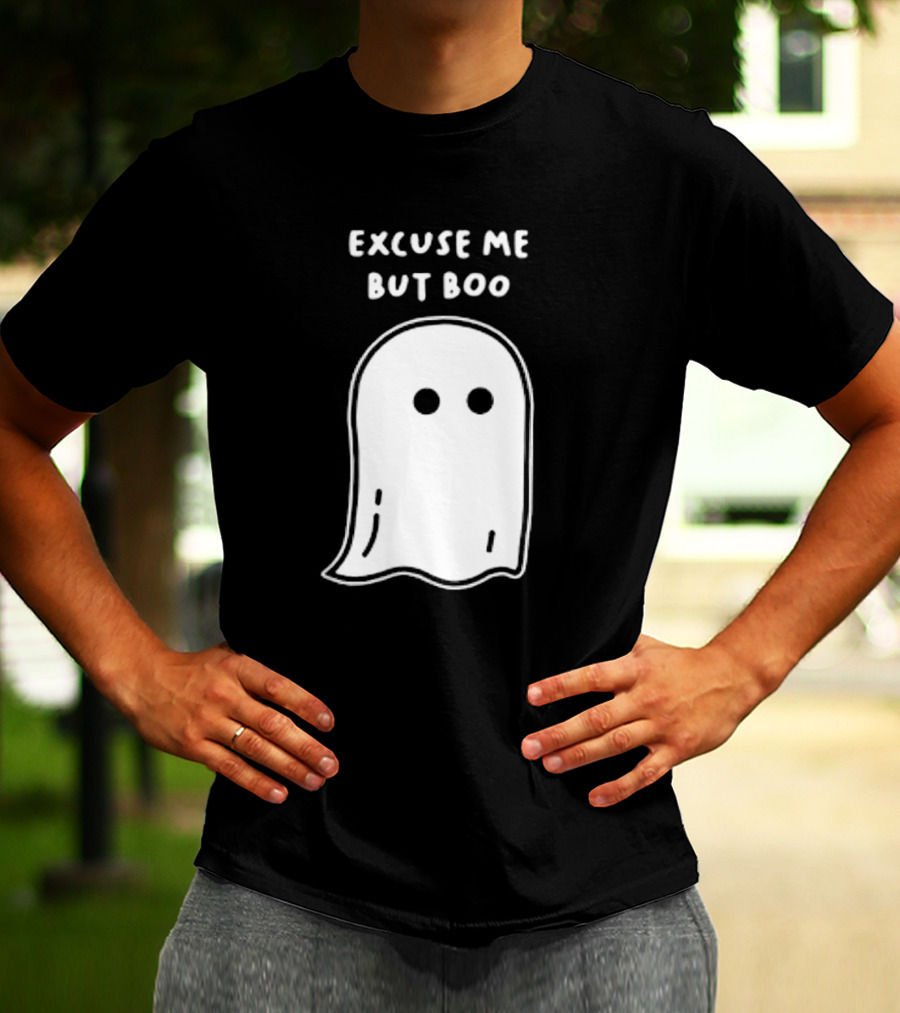 Excuse Me But Boo Ghost T-Shirt