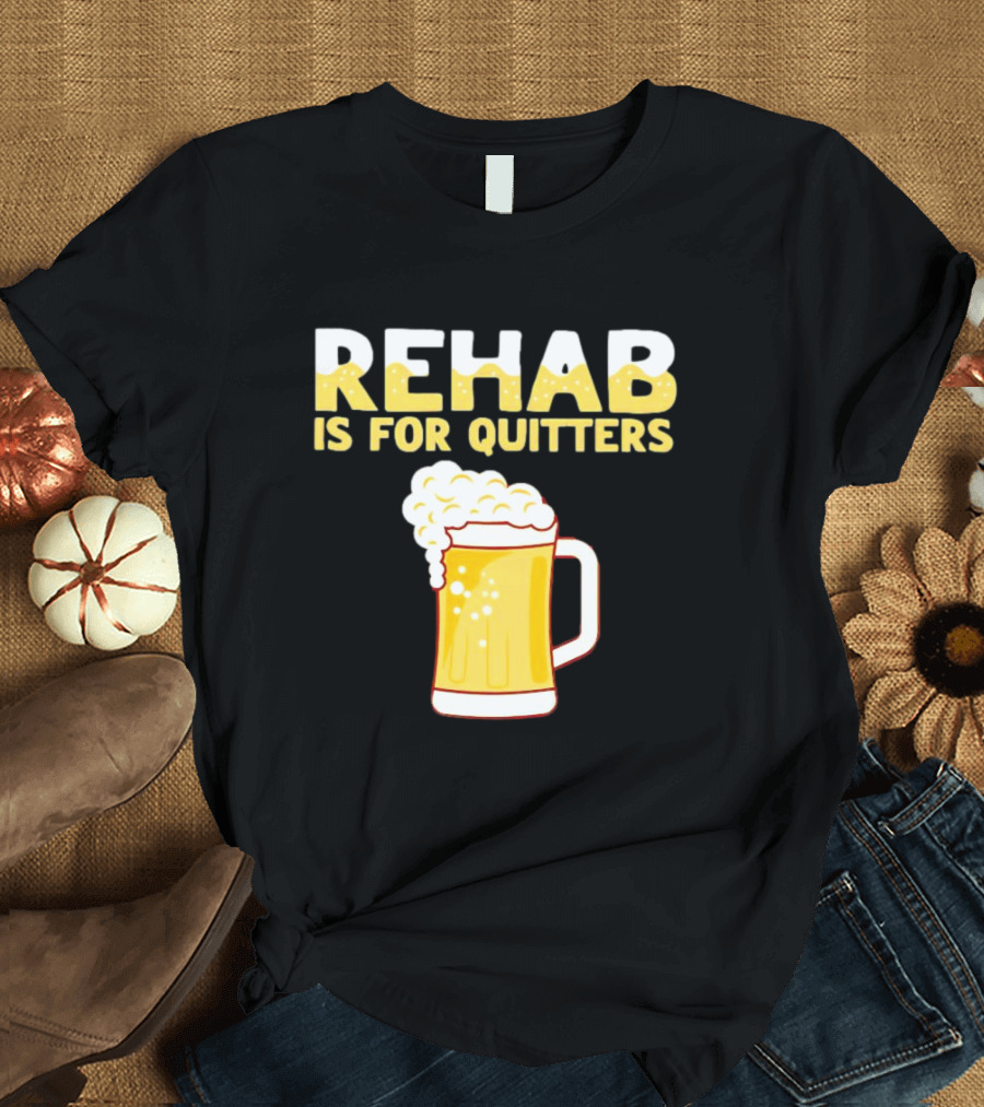 REHAB IS FOR QUITTERS Beer Mug Bubbles T-Shirt