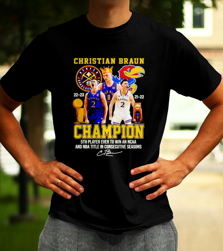 Christian Braun Denver Nuggets Kansas Champion 5th Player Ever To Win NCAA And NBA Titles Consecutive Seasons T-Shirt