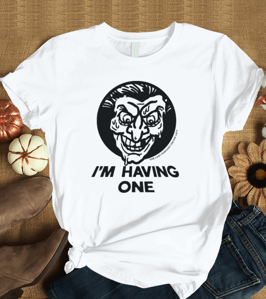 I'm Having One The Last Podcast On The Left Joker Face T-Shirt
