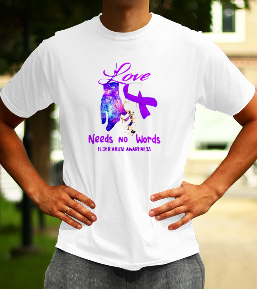 Love Needs No Words Elder Abuse Awareness Galaxy Hand And Purple T-Shirt