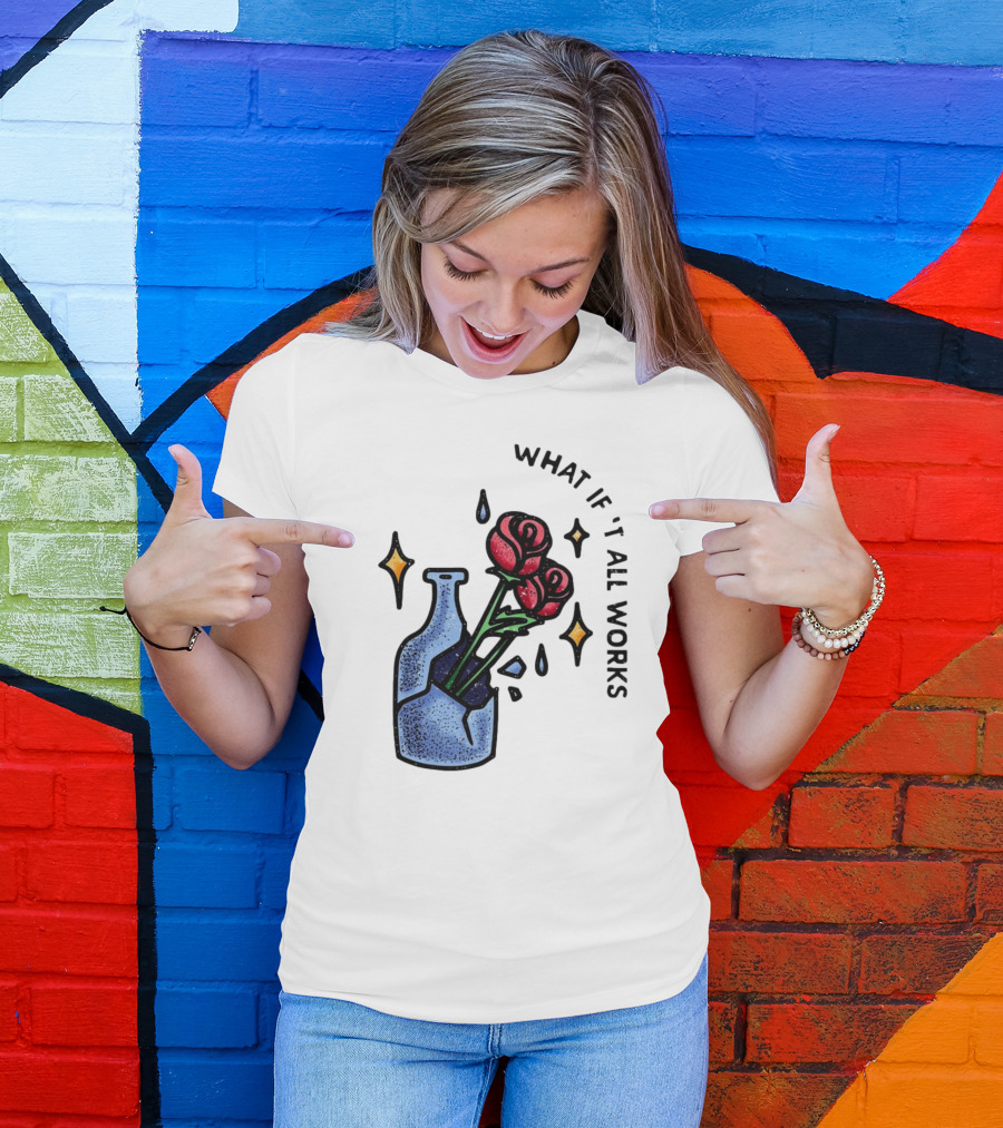 What If It All Works Out Roses In Broken Vase T-Shirt