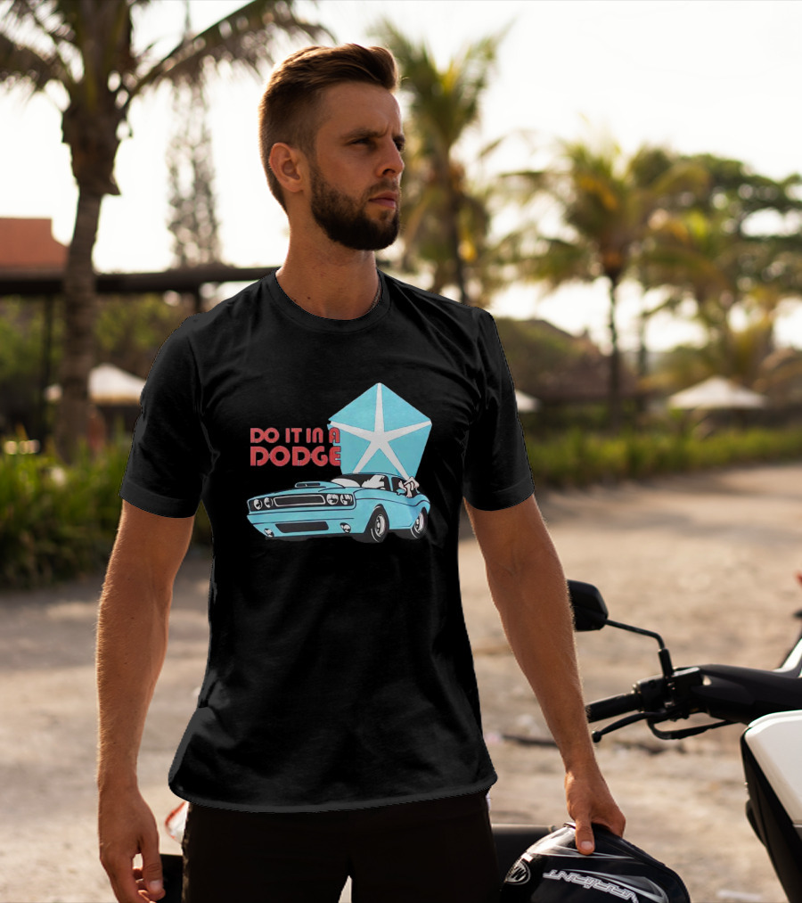 Do It In A Dodge Vintage Car With Star T-Shirt