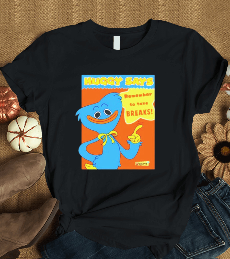 Huggy Says Remember To Take Breaks Playtime T-Shirt