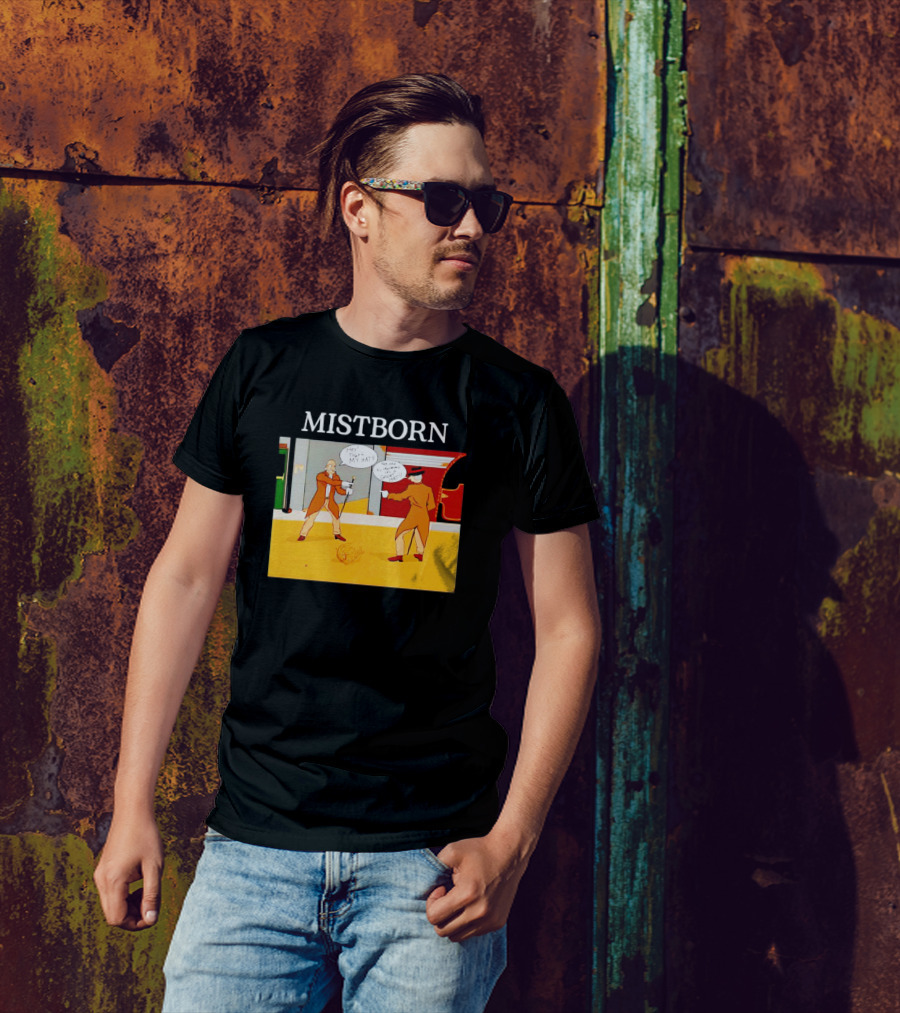 MISTBORN Hey It's My Hat You Can't Have My Cravat Comics Scene T-Shirt