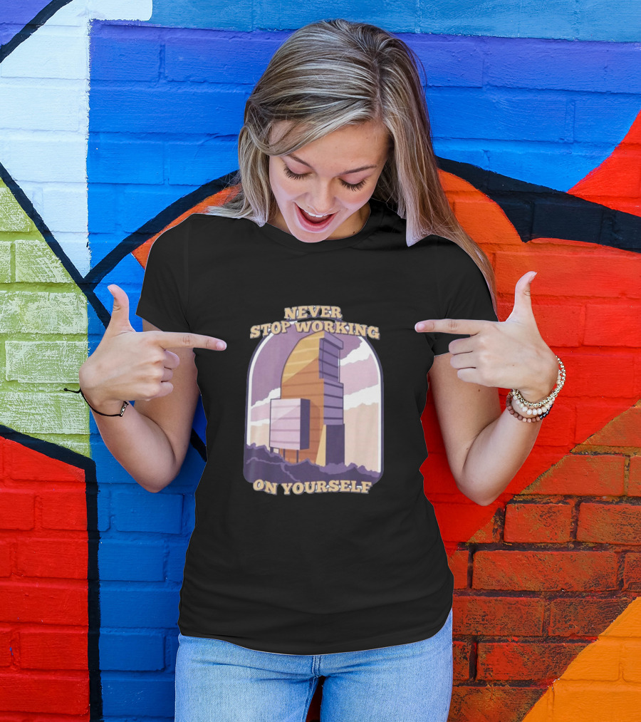 Never Stop Working On Yourself Motivational Tower With Mountain Ridge T-Shirt