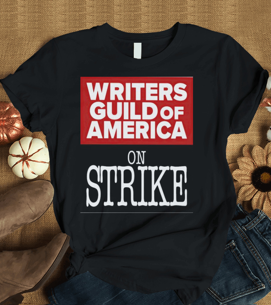 Writers Guild Of America On Strike T-Shirt