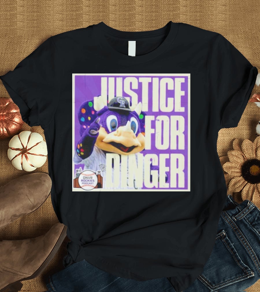 Colorado Rockies Justice For Dinger DNVR Rockies Podcast T-Shirt