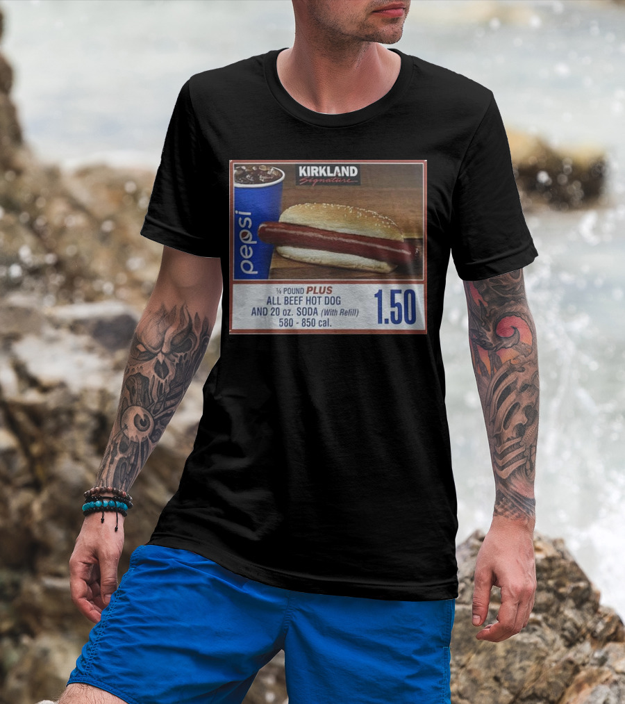 Kirkland Signature Pepsi 1/4 Pound Plus All Beef Hot Dog And 20 Oz. Soda With Refill 1.50 T-Shirt
