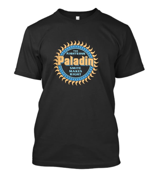 The Righteous Paladin Smite Makes Right T-Shirt