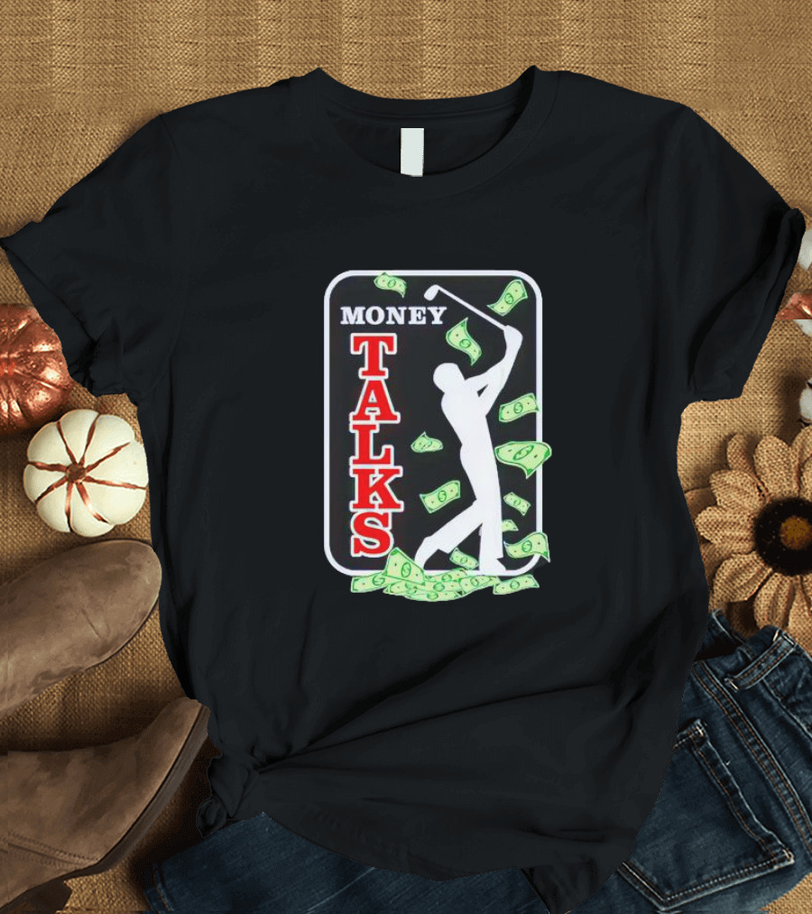 Money Talks Golfer Silhouette Surrounded By Dollar Bills T-Shirt