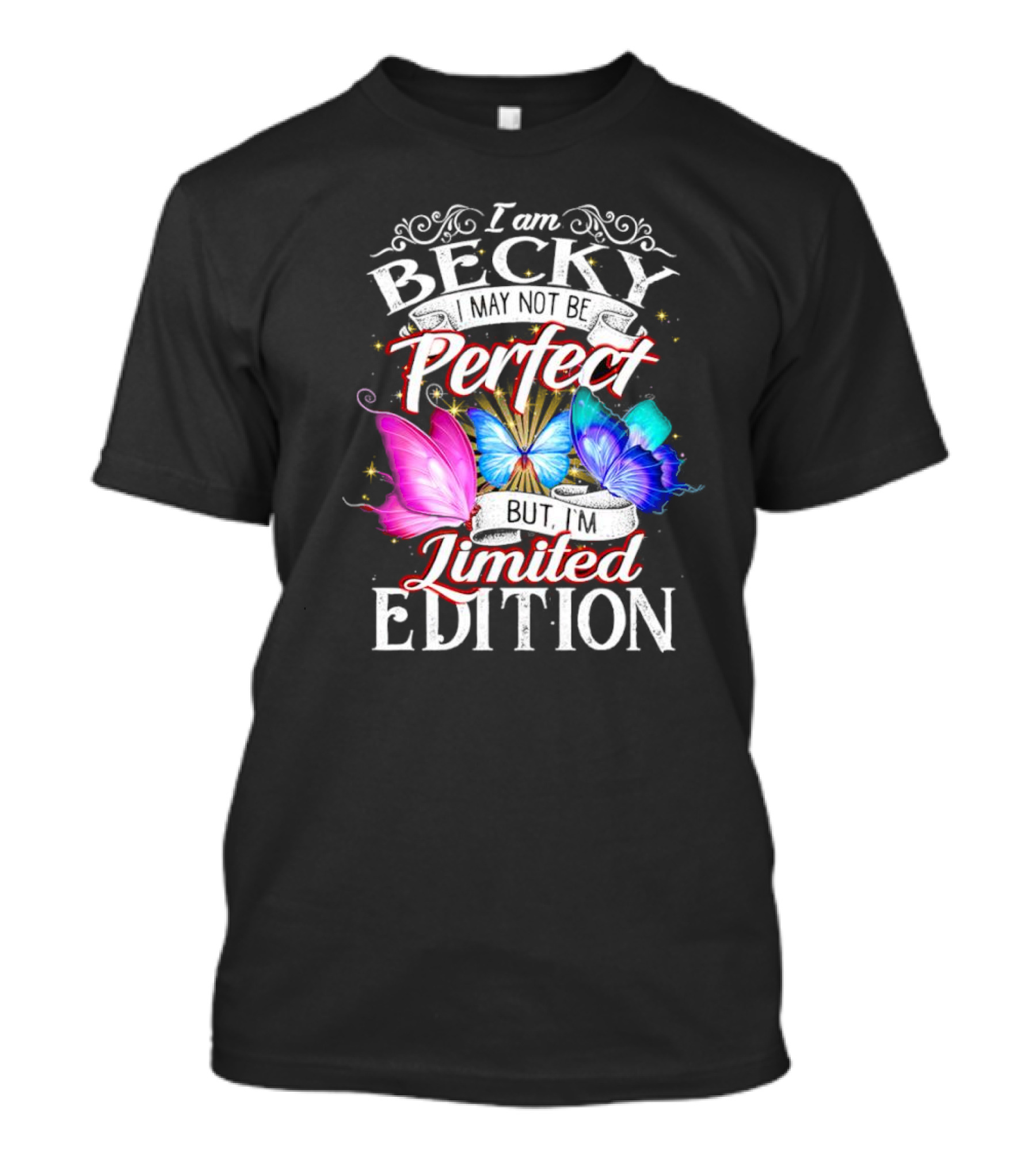 I Am Becky I May Not Be Perfect But I'm Butterflies T-Shirt