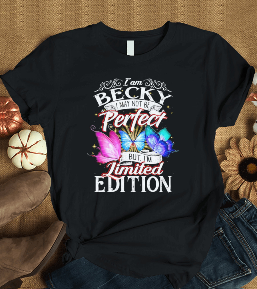 I Am Becky I May Not Be Perfect But I'm Butterflies T-Shirt