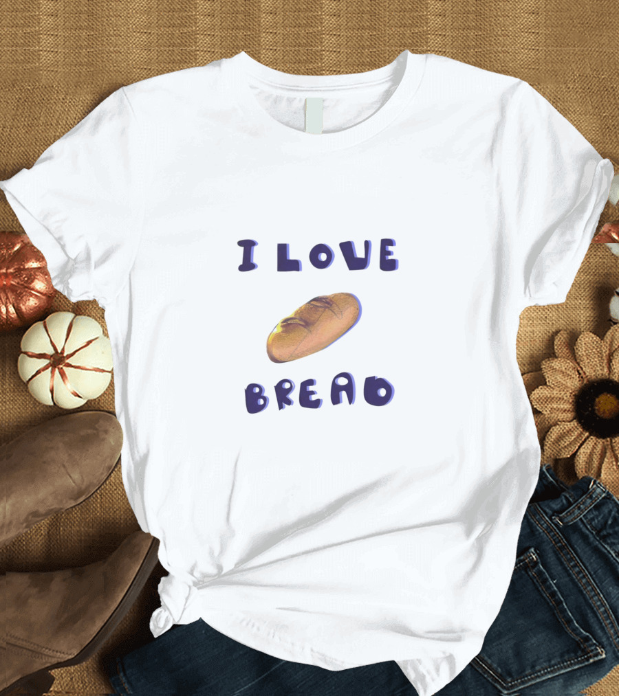 I Love Bread With Baguette T-Shirt
