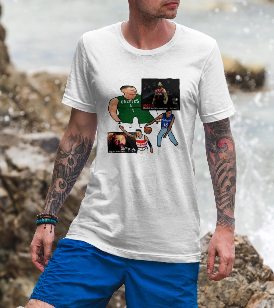 If Y’all Are Having Trouble Visualizing The Celtics Marcus Morris Wizards 30th Pick Clippers T-Shirt