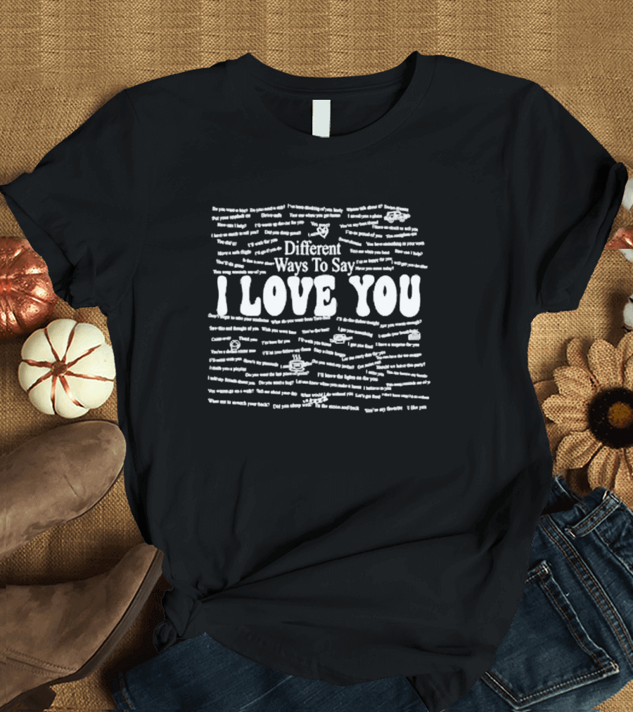 Different Ways To Say I Love You With Playful Heart T-Shirt