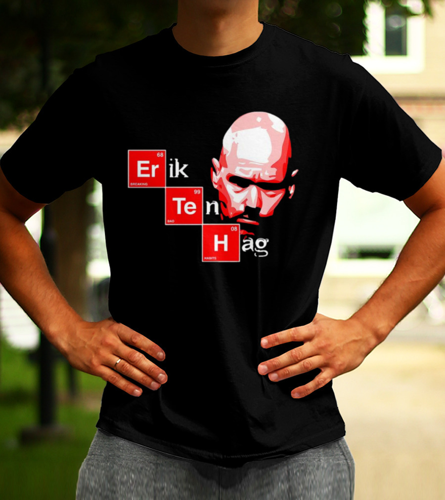 Erik Ten Hag Breaking Bad Habits Chemistry Elements T-Shirt