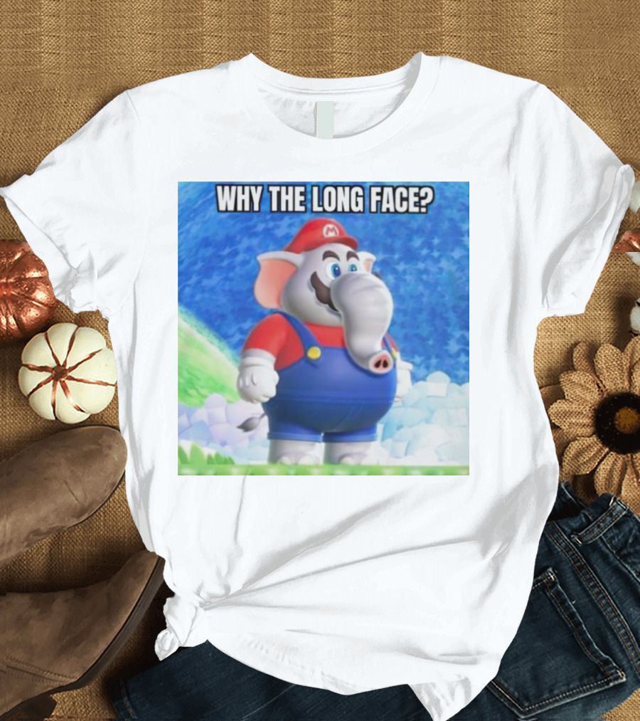 Mario Elephant Why The Long Face? T-Shirt