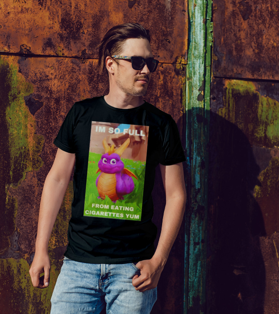 Spyro I'm So Full From Eating Cigarettes Yum T-Shirt