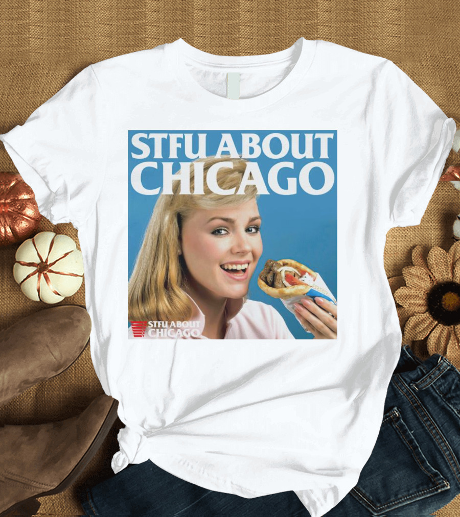 STFU About Chicago Eating Gyro Delight T-Shirt