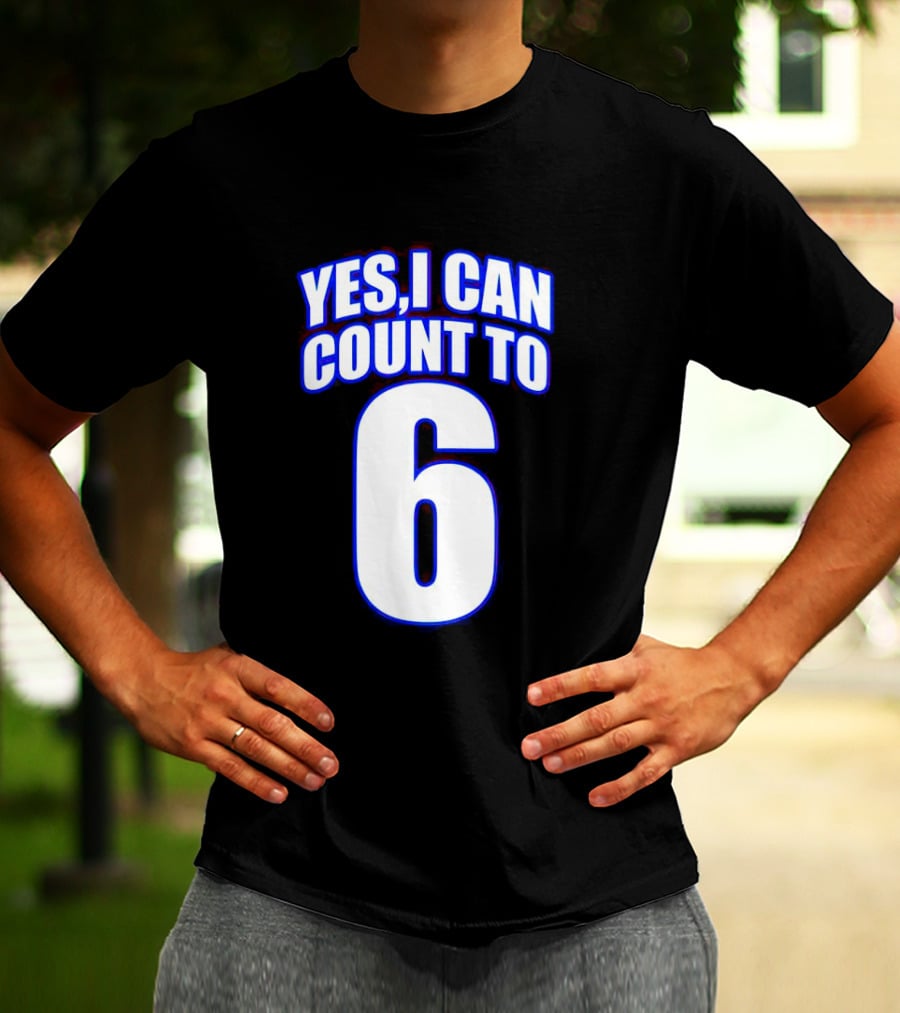 Yes I Can Count To 6 T-Shirt