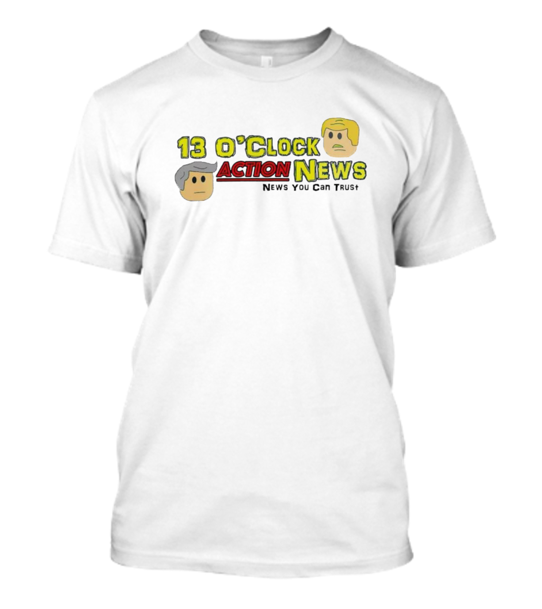 13 O'Clock Action News News You Can Trust T-Shirt
