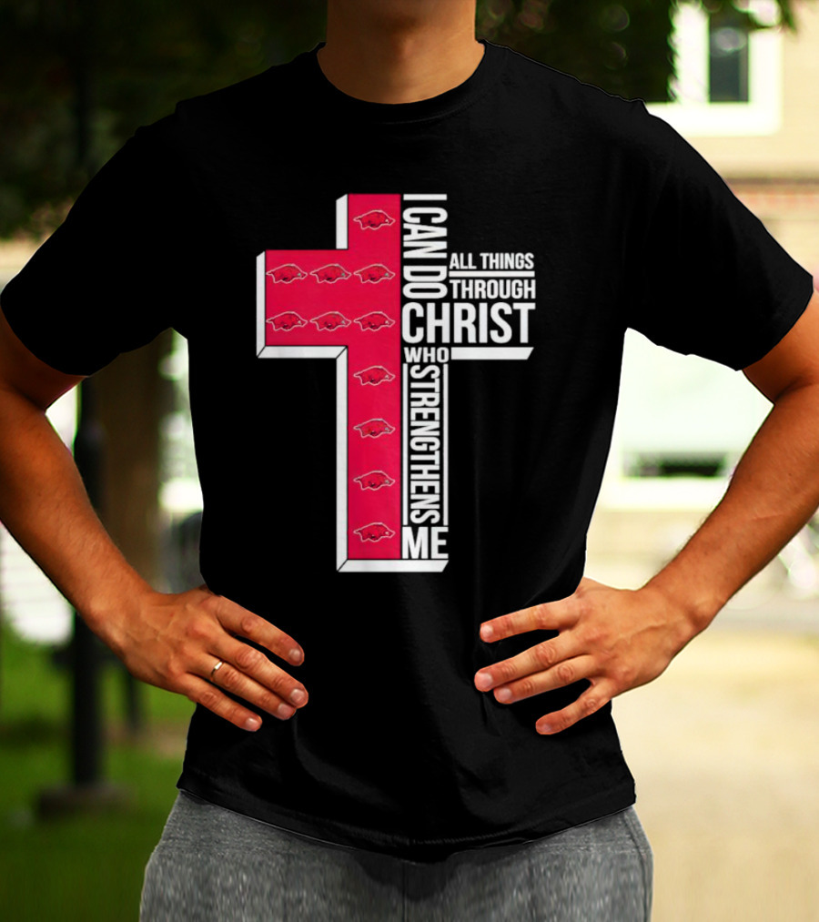 Arkansas Razorbacks I Can Do All Things Through Christ Who Strengthens Me T-Shirt