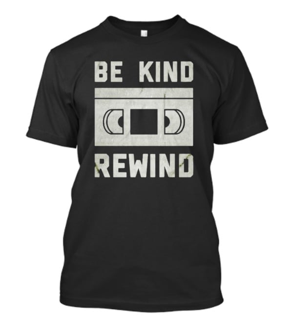 Be Kind Rewind VHS Tape Retro T-Shirt