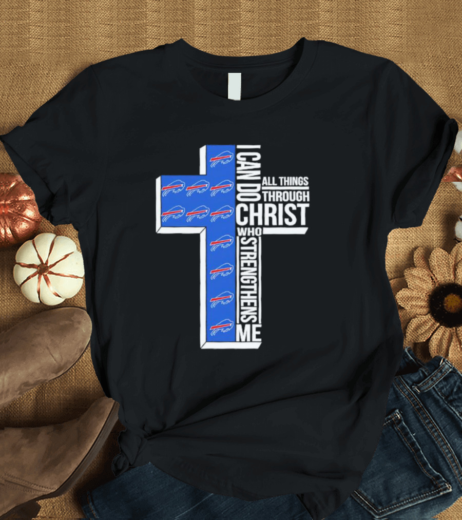 Buffalo Bills I Can Do All Things Through Christ Who Strengthens Me Christianity Cross T-Shirt