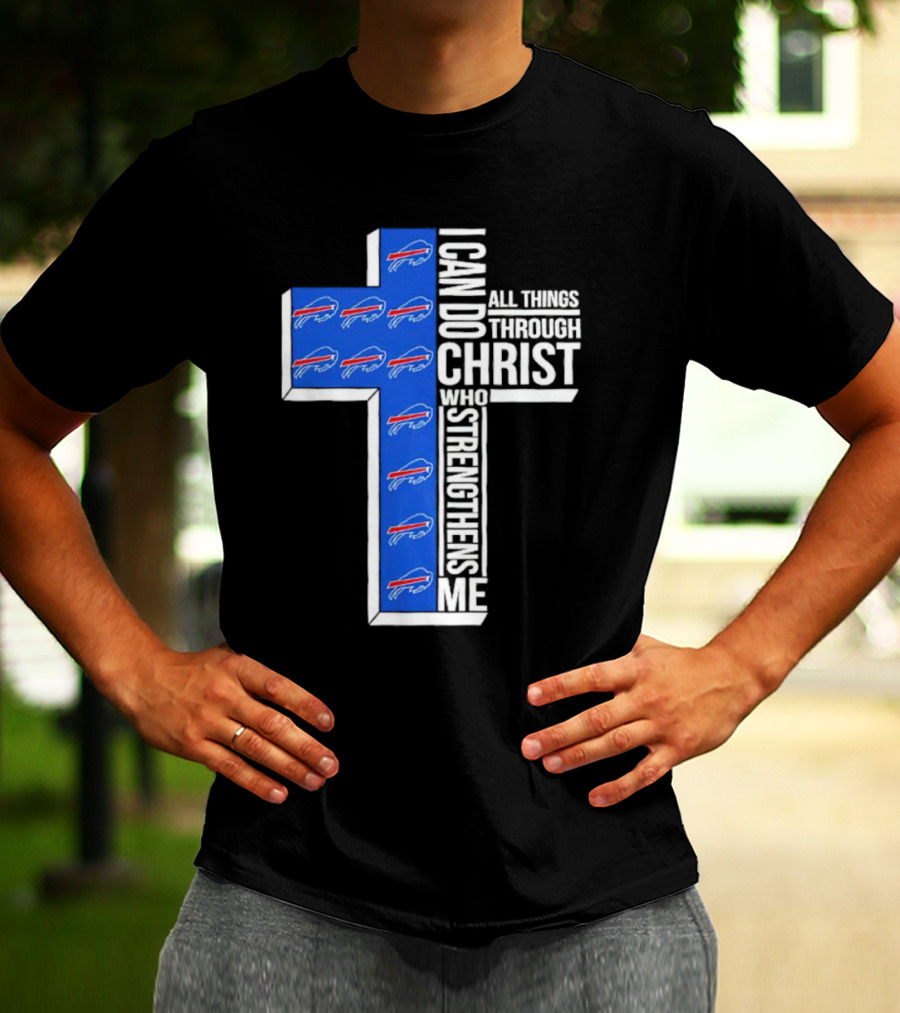 Buffalo Bills I Can Do All Things Through Christ Who Strengthens Me Christianity Cross T-Shirt
