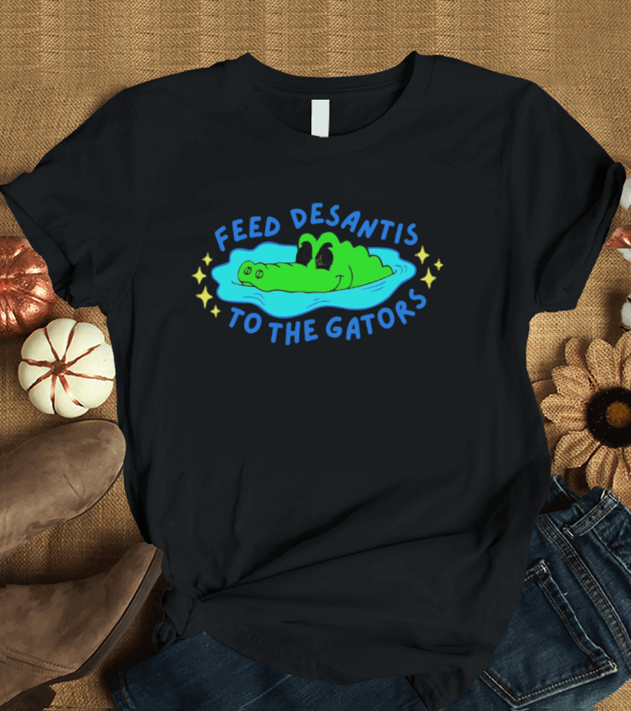 Feed DeSantis To The Gators T-Shirt