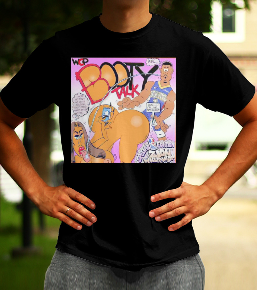 WCP Booty Talk Special Edition Zion Williamson FML Cartoon T-Shirt