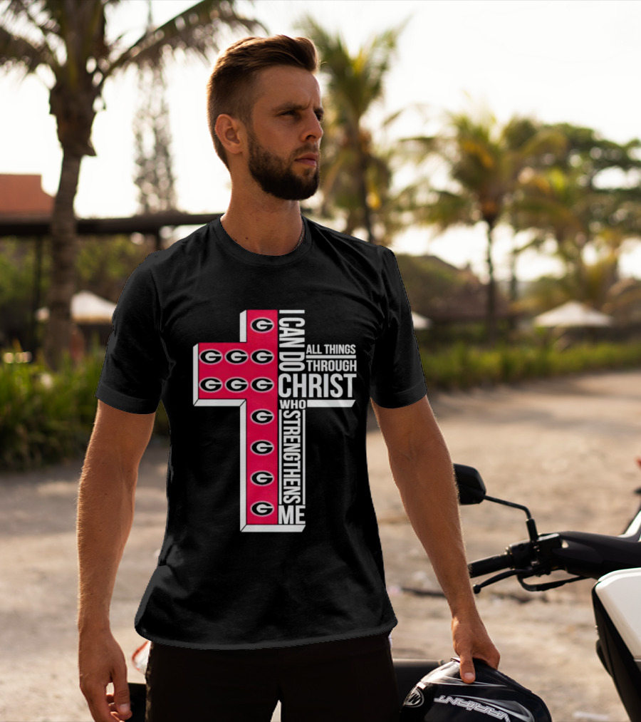 Georgia Bulldogs I Can Do All Things Through Christ Who Strengthens Me Cross T-Shirt