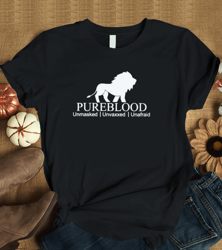 Pureblood Unmasked Unvaxxed Unafraid Lion T-Shirt