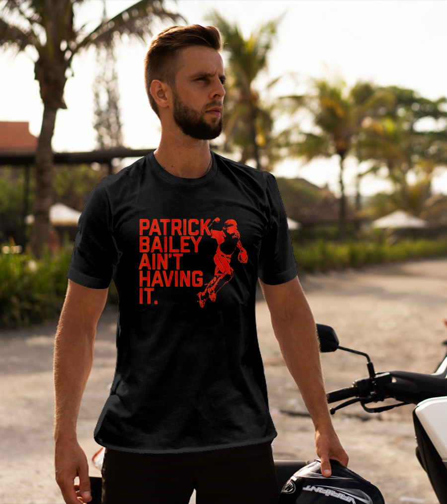 Patrick Bailey Ain’t Having It Catcher T-Shirt
