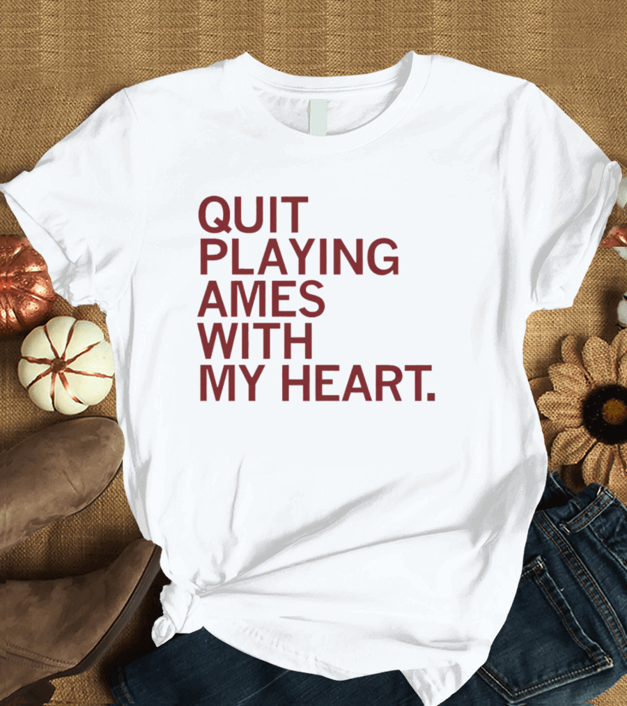 Quit Playing Games With My Heart Text T-Shirt