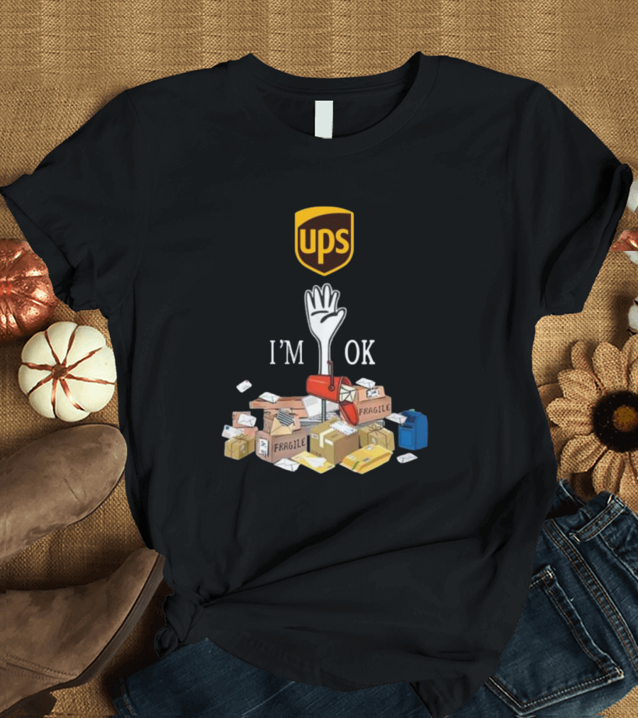 UPS I'm OK Full Of Packages United Parcel Service T-Shirt