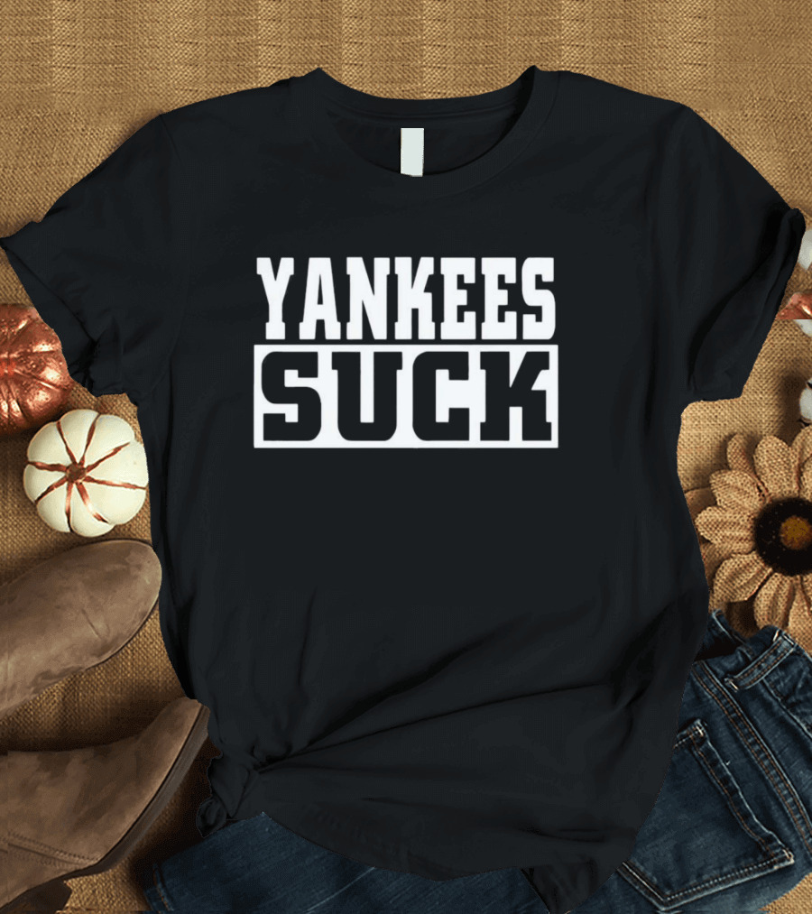 YANKEES SUCK T-Shirt