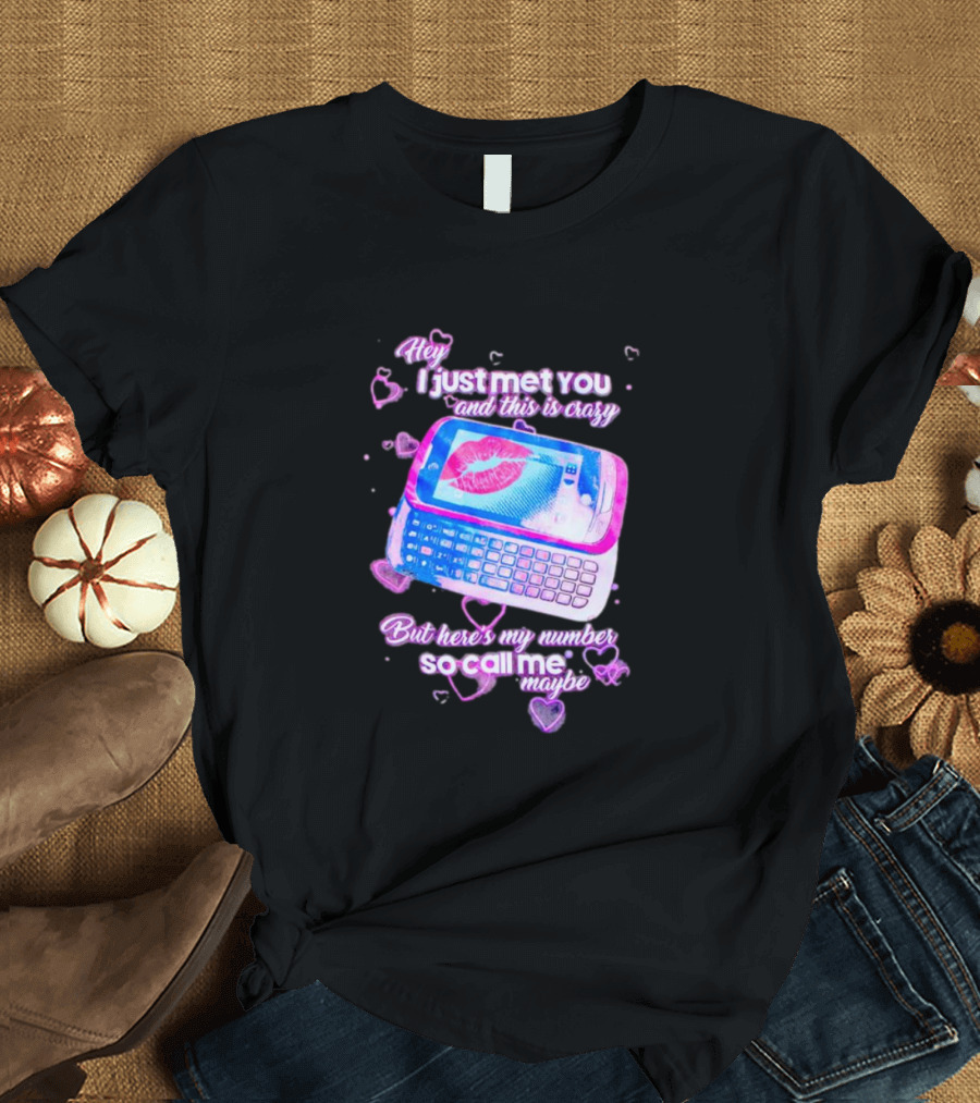 Hey I Just Met You And This Is Crazy But Here's My Number So Call Me Maybe Retro Phone T-Shirt