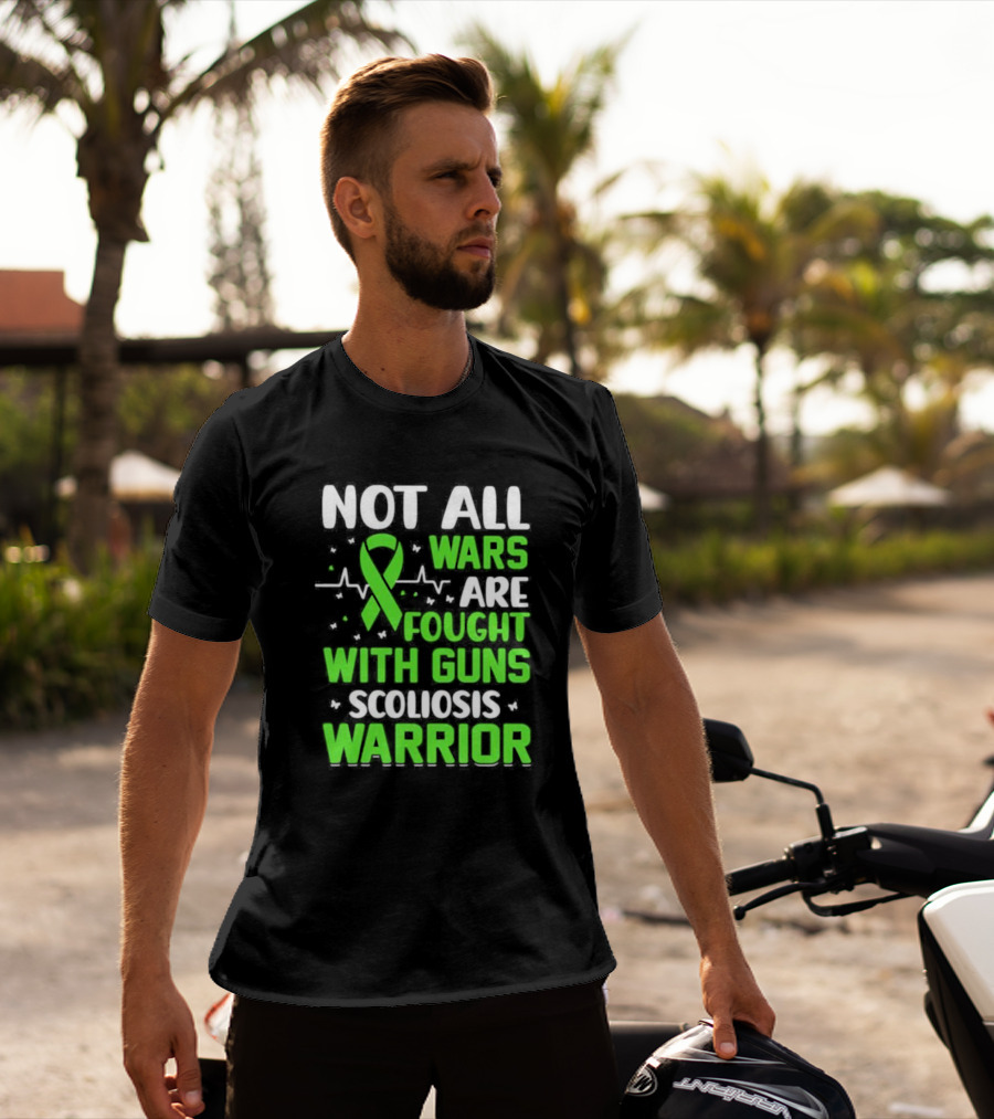 Not All Wars Are Fought With Guns Scoliosis Warrior Awareness T-Shirt