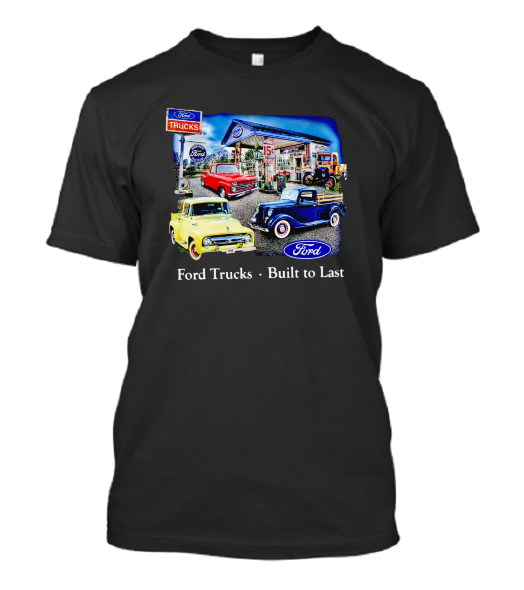 Ford Trucks Built To Last Vintage Gas Station Scene With Classic Models T-Shirt