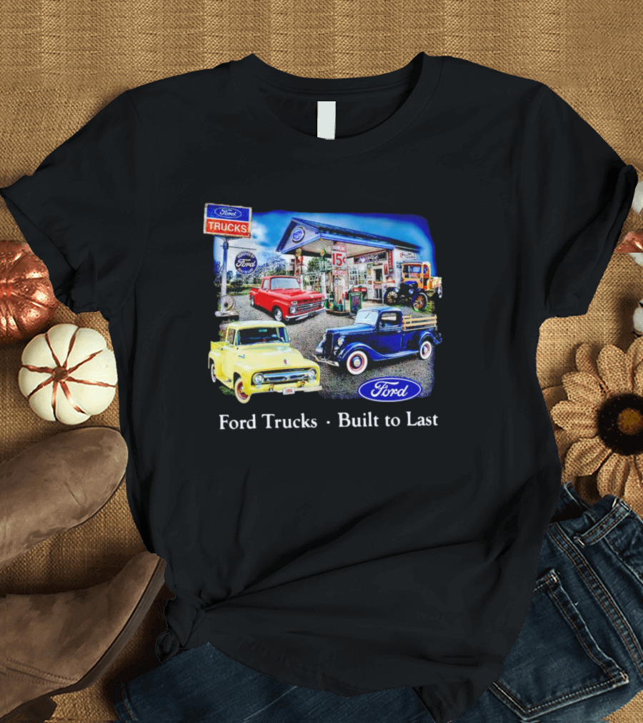 Ford Trucks Built To Last Vintage Gas Station Scene With Classic Models T-Shirt
