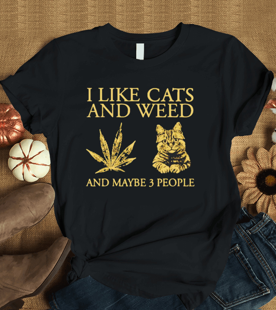 I Like Cats And Weed Cannabis Leaf Cat Lovers And Maybe 3 People T-Shirt