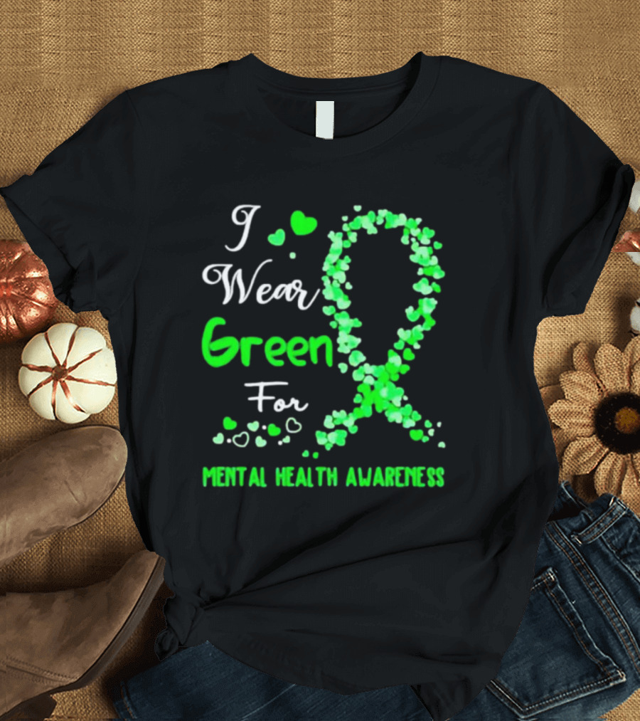 I Wear Green For Mental Health Awareness With Ribbon And Hearts T-Shirt